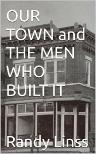Our Town and The Men Who Built It