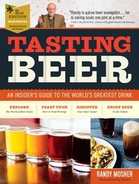 Randy Mosher et Ray Daniels - Tasting Beer, 2nd Edition - An Insider's Guide to the World's Greatest Drink.