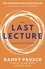 The Last Lecture. Really Achieving Your Childhood Dreams - Lessons in Living