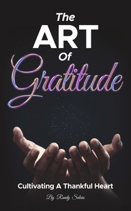  Randy Salars - The Art Of Gratitude:  Cultivating A Thankful Heart - Mastering Life's Abundance: A Journey to Inner Transformation, #1.