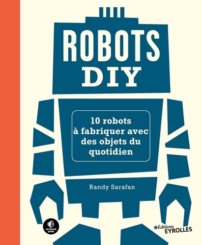Robots DIY. 10 robots à fabriquer avec des objets du quotidien