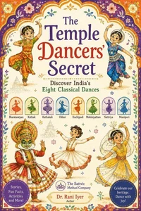 The Temple Dancers’ Secret: Discover India’s Eight Classical Dances
