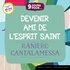 Raniero Cantalamessa et Olivier Malcurat - 9 jours pour devenir ami de l'Esprit Saint.