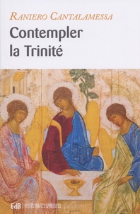 Raniero Cantalamessa - Contempler la Trinité.