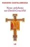 Raniero Cantalamessa - Nous prêchons un Christ crucifié - Méditations pour le Vendredi saint dans la Basilique Saint-Pierre.