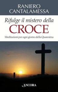 Rifulge il mistero della Croce