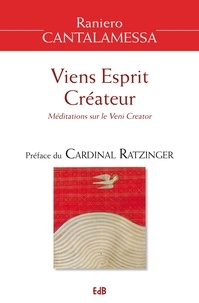 Raniero Cantalamessa - Viens Esprit Créateur - Méditations sur le Veni Creator.