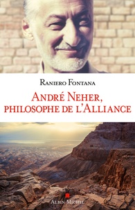 Raniero Fontana - André Neher, philosophe de l'Alliance.