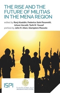 Ranj Alaaldin et Federica Saini Fasanotti - The Rise and the Future of Militias in the MENA Region.