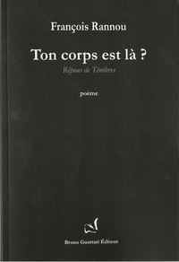 Ton corps est là ?