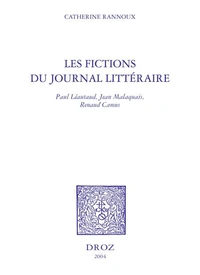 Les fictions du journal littéraire : paul léautaud, jean malaquais, renaud camus