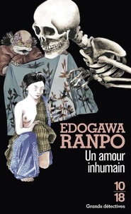 Ranpo Edogawa - Un amour inhumain & autres histoires étranges.