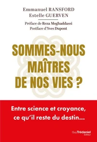 Sommes-nous maîtres de nos vies ?