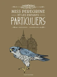 Miss Peregrine et les enfants particuliers Tome 1