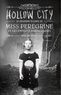 Ransom Riggs - Miss Peregrine et les enfants particuliers Tome 2 : Hollow City.