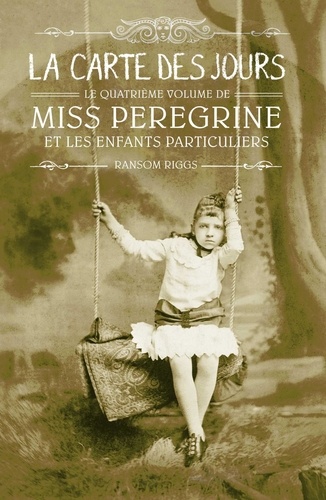 Miss Peregrine et les enfants particuliers Tome 4 La carte des jours