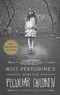 Ransom Riggs - Miss Peregrine's Home for Peculiar Children.