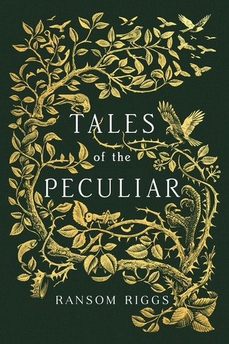 Ransom Riggs - Tales of the Peculiar.