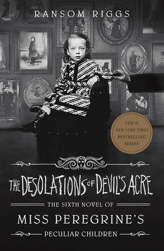 Ransom Riggs - The Desolations of Devil's Acre - Miss Peregrine's Peculiar Children.