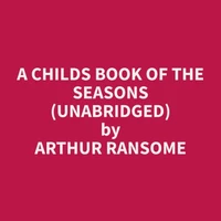 A Childs Book Of The Seasons (Unabridged)
