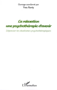 La relaxation, une psychothérapie d'avenir