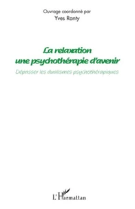 La relaxation, une psychothérapie d'avenir