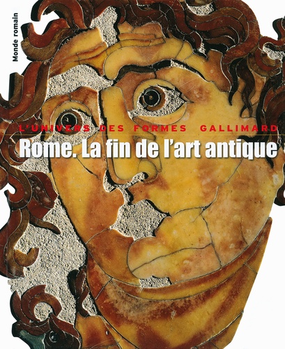 Ranuccio Bianchi Bandinelli - Rome. La fin de l'art antique - L'art de l'Empire romain de Septime Sévère à Théodose Ier.