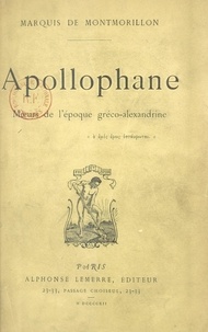Ranulf de Montmorillon - Apollophane - Mœurs de l'époque gréco-alexandrine.