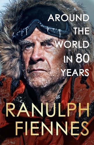 Around the World in 80 Years. A Life of Exploration