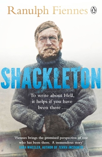 Ranulph Fiennes - Shackleton - Explorer. Leader. Legend..