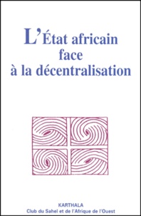 Raogo-Antoine Sawadogo - L'Etat Africain Face A La Decentralisation.
