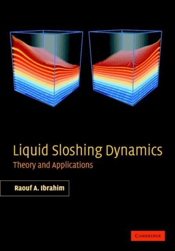 Raouf A. Ibrahim - Liquid sloshing dynamics: theory and applications.