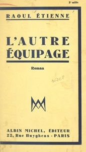 Raoul Étienne - L'autre équipage.