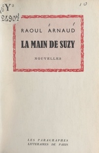 Raoul Arnaud - La main de Suzy.