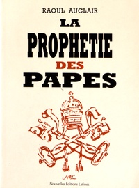 Raoul Auclair - La prophétie des papes.