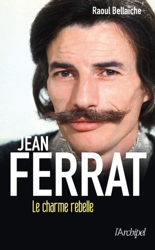 Jean Ferrat, le charme rebelle