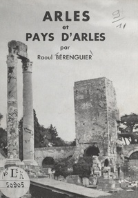 Raoul Berenguier - Arles et pays d'Arles.
