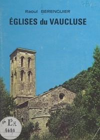 Raoul Berenguier - Églises du Vaucluse.