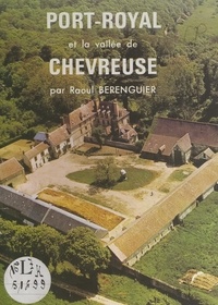 Raoul Berenguier et  Collectif - Port-Royal et la vallée de Chevreuse.
