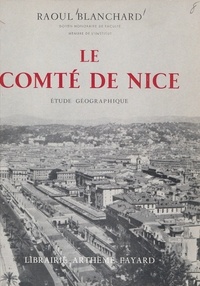Raoul Blanchard - Le comté de Nice - Étude géographique.