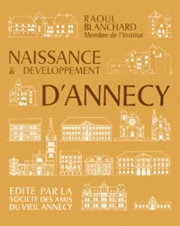 Raoul Blanchard - Naissance & Developpement D'Annecy.