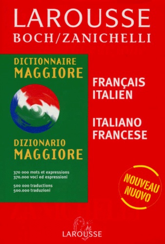 Raoul Boch et  Zanichelli - Dictionnaire Maggiore Francais-Italien : Dizionario Maggiore Italiano-Francese. 4eme Edition : Quarta Edizione.