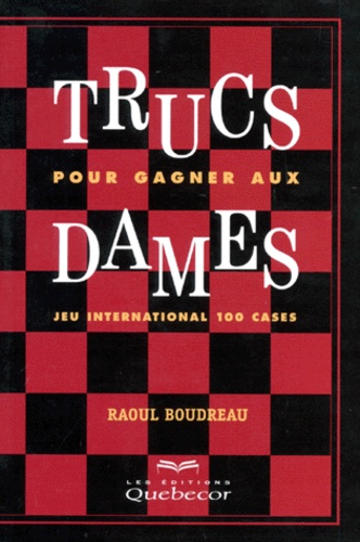 Raoul Boudreau - Trucs Et Astuces Pour Gagner Au Dames.