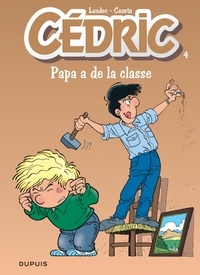 Raoul Cauvin et  Laudec - Cédric Tome 4 : Papa a de la classe.