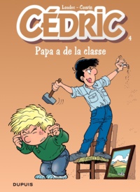Raoul Cauvin et  Laudec - Cédric Tome 4 : Papa a de la classe.