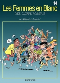 Raoul Cauvin et Philippe Bercovici - Les Femmes en Blanc Tome 14 : Des corps rompus.