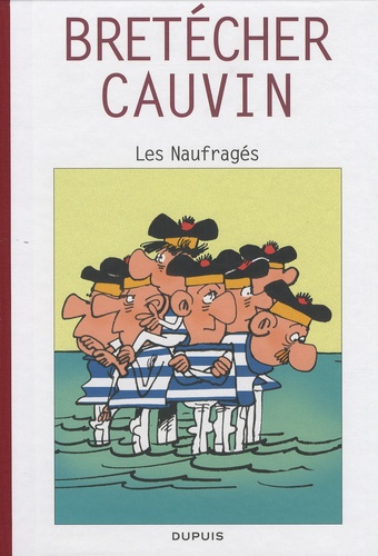 Raoul Cauvin et Claire Bretécher - Les Naufragés - Edition spéciale 70 ans.