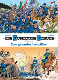 Raoul Cauvin et Willy Lambil - Les Tuniques bleues présentent Tome 1 : Les grandes batailles.