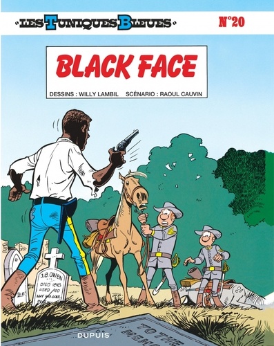 Les Tuniques Bleues Tome 20. Black Face de Raoul Cauvin - Album - Livre -  Decitre