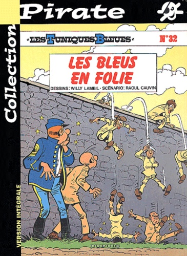Les Tuniques Bleues Tome 32. Les Bleus en folie de Raoul Cauvin - Album -  Livre - Decitre